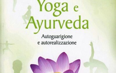 Post formazione per insegnanti. Yoga e Ayurveda, verso un approccio integrato nella pratica – 15-16-17 settembre 2023